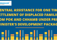 CENTRAL ASSISTANCE FOR ONE TIME SETTLEMENT OF DISPLACED FAMILIES FROM POK AND CHHAMB UNDER PRIME MINISTER'S DEVELOPMENT PACKAGE