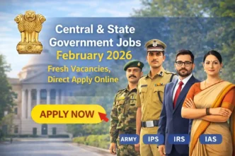 Central & State Government Jobs February 2026 Apply Online featuring top officers like IAS, IPS, IRS and Army with fresh vacancies and direct application options