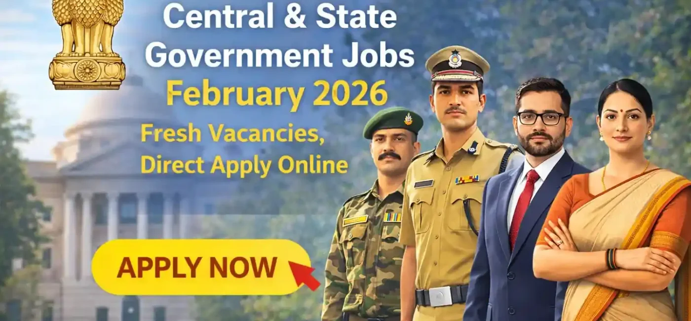 Central & State Government Jobs February 2026 Apply Online featuring top officers like IAS, IPS, IRS and Army with fresh vacancies and direct application options